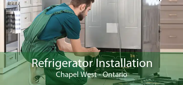 Refrigerator Installation Chapel West - Ontario