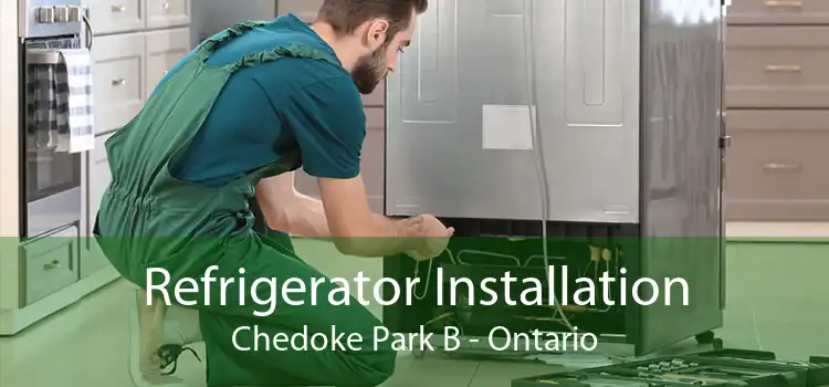 Refrigerator Installation Chedoke Park B - Ontario