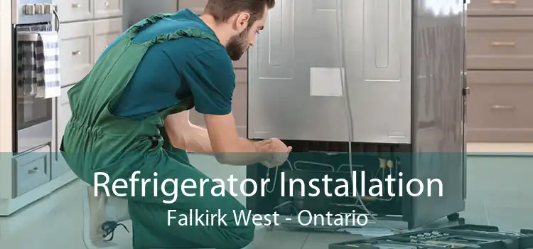 Refrigerator Installation Falkirk West - Ontario