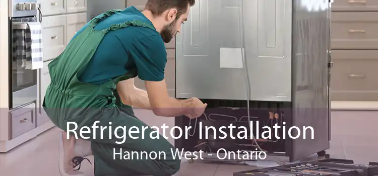 Refrigerator Installation Hannon West - Ontario