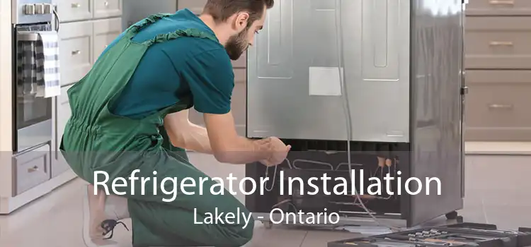Refrigerator Installation Lakely - Ontario