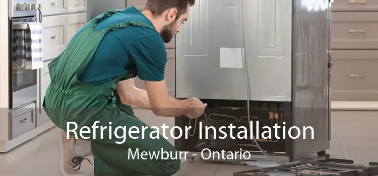 Refrigerator Installation Mewburr - Ontario