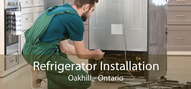 Refrigerator Installation Oakhill - Ontario
