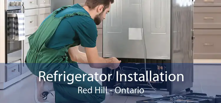 Refrigerator Installation Red Hill - Ontario