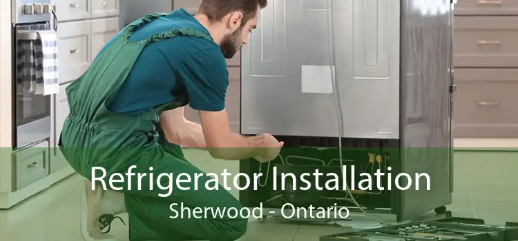 Refrigerator Installation Sherwood - Ontario