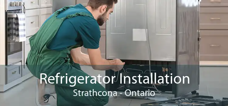 Refrigerator Installation Strathcona - Ontario