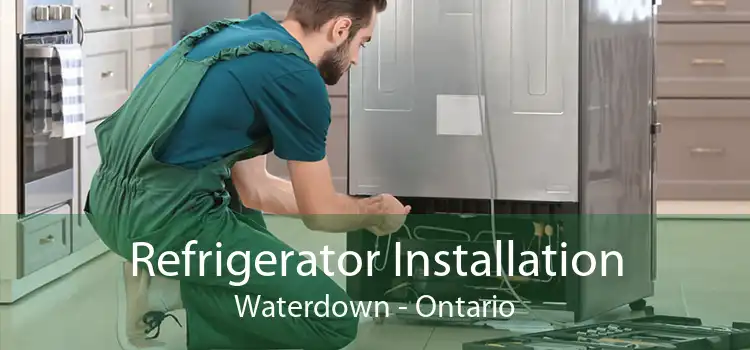 Refrigerator Installation Waterdown - Ontario