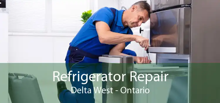 Refrigerator Repair Delta West - Ontario
