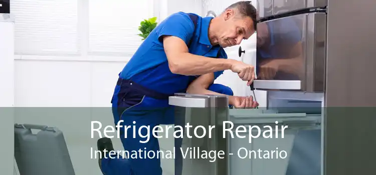 Refrigerator Repair International Village - Ontario