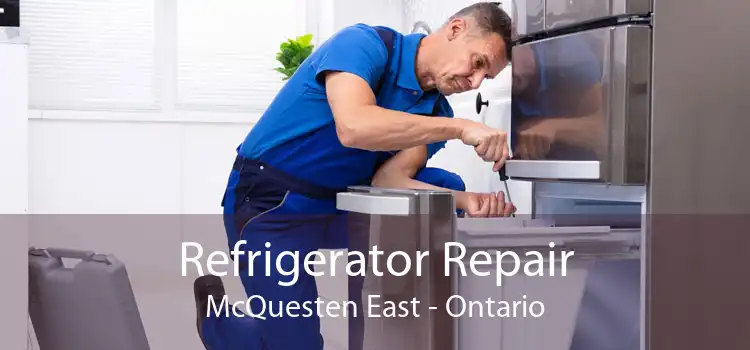 Refrigerator Repair McQuesten East - Ontario
