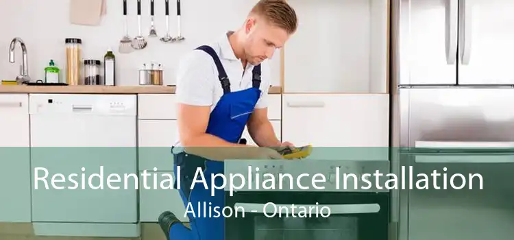 Residential Appliance Installation Allison - Ontario