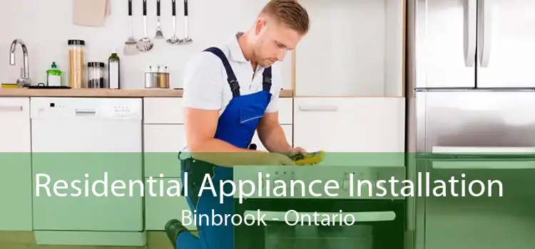 Residential Appliance Installation Binbrook - Ontario
