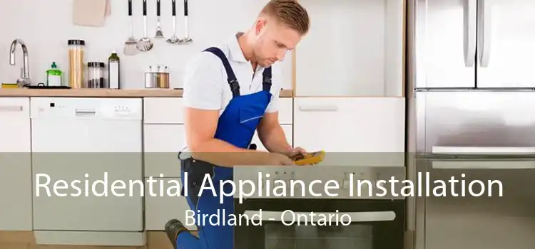 Residential Appliance Installation Birdland - Ontario