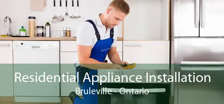 Residential Appliance Installation Bruleville - Ontario