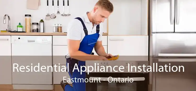 Residential Appliance Installation Eastmount - Ontario