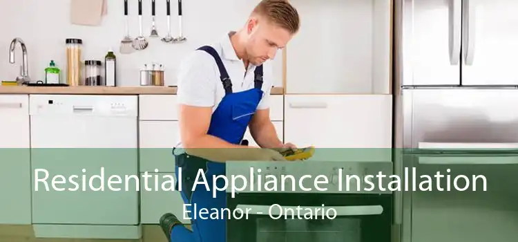 Residential Appliance Installation Eleanor - Ontario