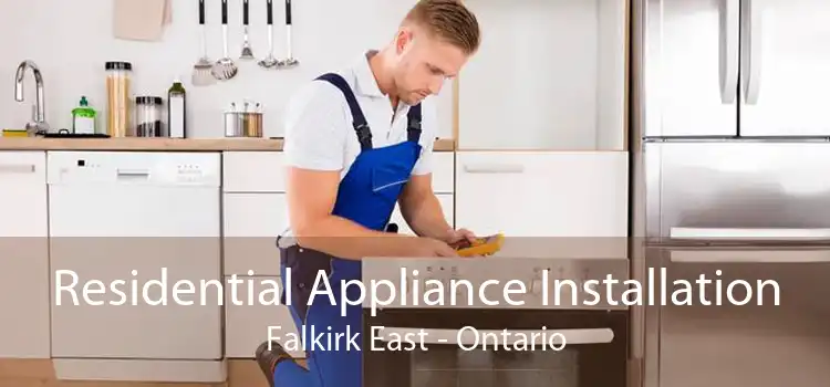 Residential Appliance Installation Falkirk East - Ontario