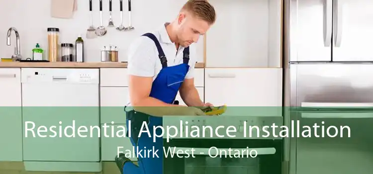 Residential Appliance Installation Falkirk West - Ontario