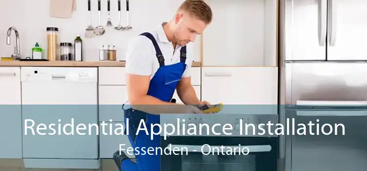 Residential Appliance Installation Fessenden - Ontario