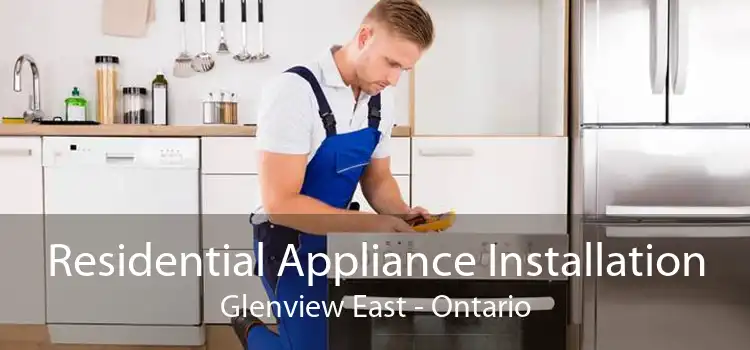 Residential Appliance Installation Glenview East - Ontario