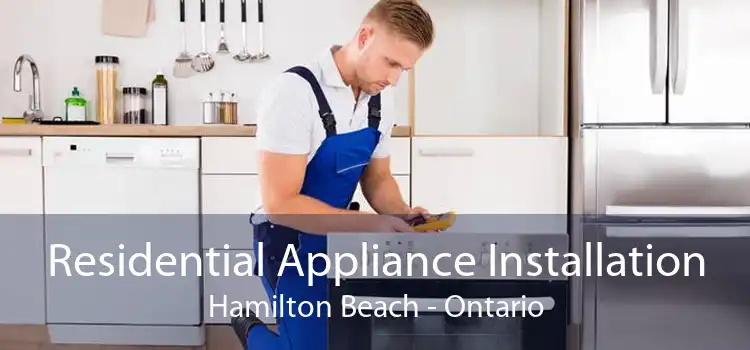 Residential Appliance Installation Hamilton Beach - Ontario