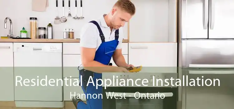Residential Appliance Installation Hannon West - Ontario