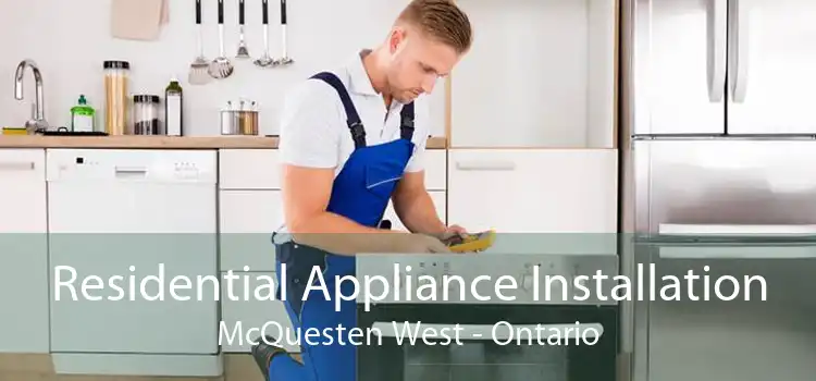 Residential Appliance Installation McQuesten West - Ontario