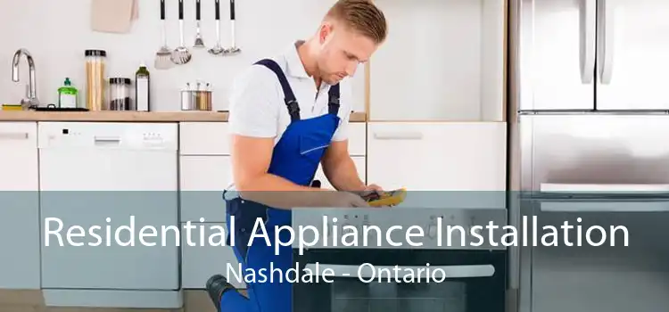 Residential Appliance Installation Nashdale - Ontario