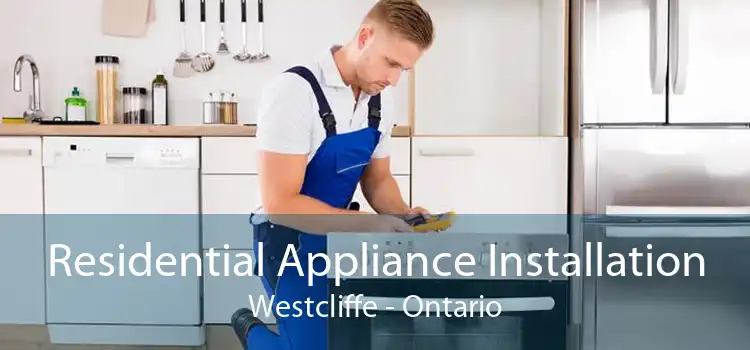 Residential Appliance Installation Westcliffe - Ontario