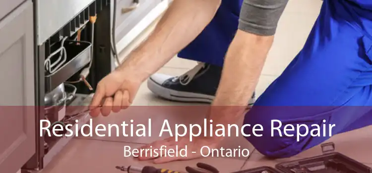 Residential Appliance Repair Berrisfield - Ontario