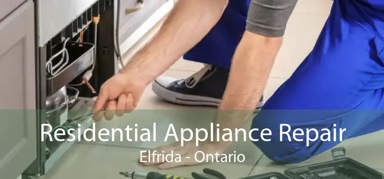 Residential Appliance Repair Elfrida - Ontario