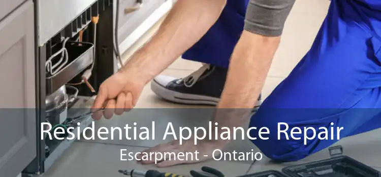 Residential Appliance Repair Escarpment - Ontario
