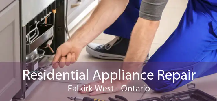 Residential Appliance Repair Falkirk West - Ontario