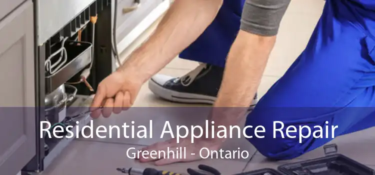 Residential Appliance Repair Greenhill - Ontario