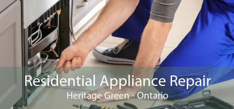 Residential Appliance Repair Heritage Green - Ontario