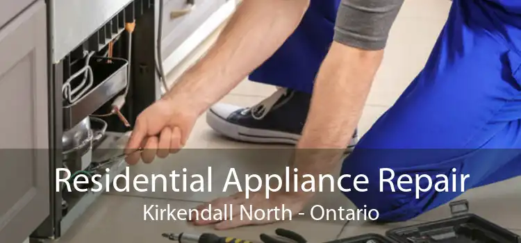 Residential Appliance Repair Kirkendall North - Ontario