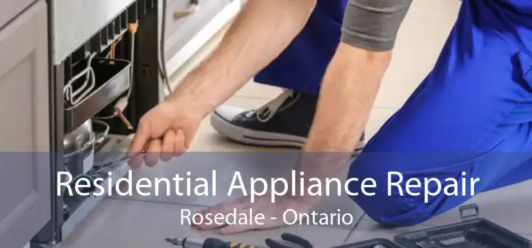 Residential Appliance Repair Rosedale - Ontario