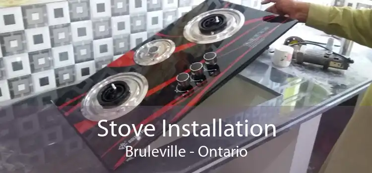 Stove Installation Bruleville - Ontario