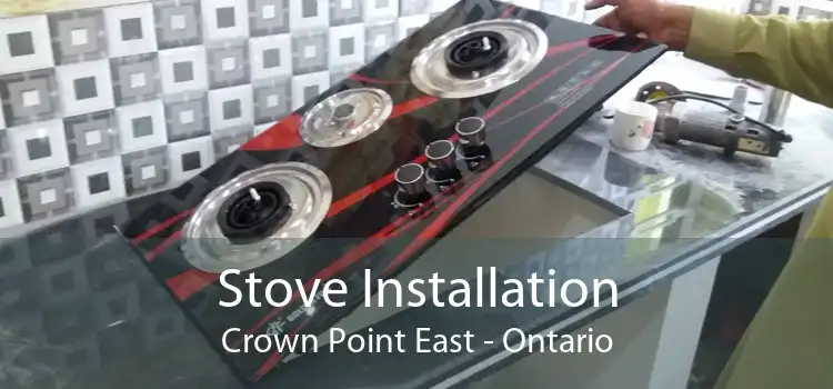 Stove Installation Crown Point East - Ontario