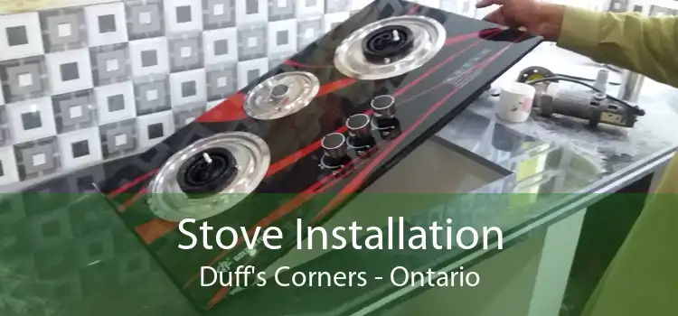 Stove Installation Duff's Corners - Ontario