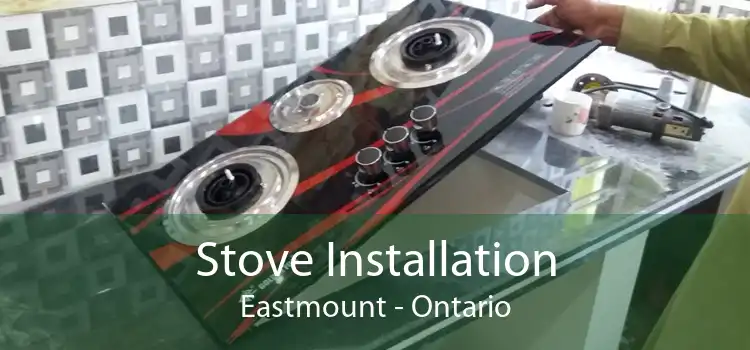 Stove Installation Eastmount - Ontario