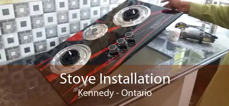 Stove Installation Kennedy - Ontario