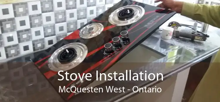 Stove Installation McQuesten West - Ontario