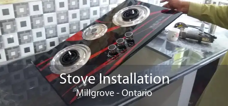 Stove Installation Millgrove - Ontario
