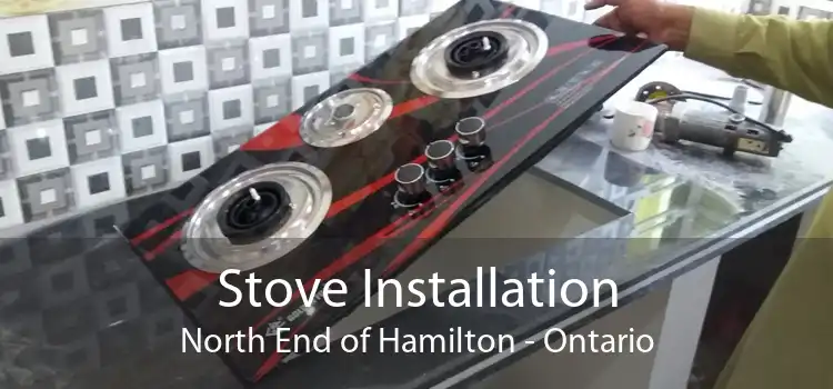 Stove Installation North End of Hamilton - Ontario