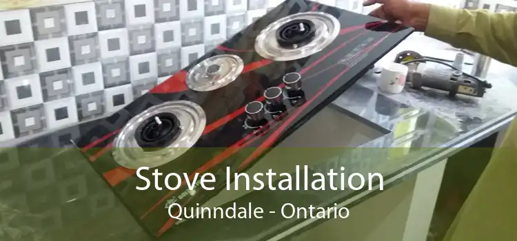 Stove Installation Quinndale - Ontario