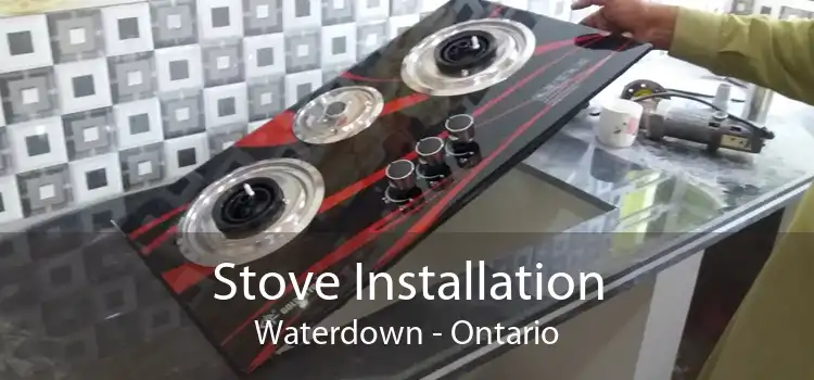Stove Installation Waterdown - Ontario