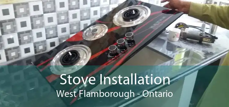 Stove Installation West Flamborough - Ontario