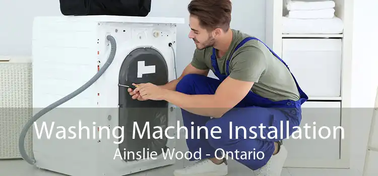 Washing Machine Installation Ainslie Wood - Ontario