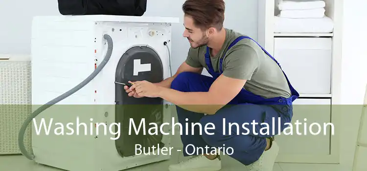 Washing Machine Installation Butler - Ontario